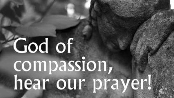 God of compassion hear our prayer